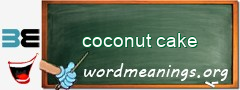 WordMeaning blackboard for coconut cake